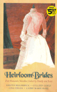 Heirloom Brides: Four Romantic Novellas Linked by Family and Love