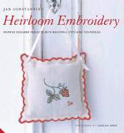 Heirloom Embroidery: Inspired Designer Projects with Beautiful Stitching Techniques