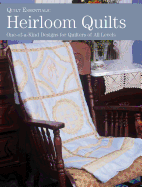 Heirloom Quilts: One-Of-A-Kind Designs for Quilters of All Levels