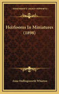 Heirlooms in Miniatures (1898)