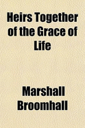 Heirs Together of the Grace of Life - Broomhall, Marshall