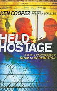 Held Hostage: A Serial Bank Robber's Road to Redemption