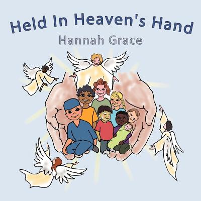 Held In Heaven's Hand - Grace, Hannah