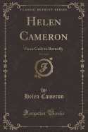Helen Cameron, Vol. 3 of 3: From Grub to Butterfly (Classic Reprint)