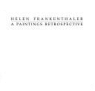 Helen Frankenthaler: A Paintings Retrospective - Carmean, E A