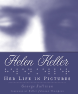 Helen Keller: Her Life in Pictures - Sullivan, George