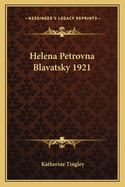 Helena Petrovna Blavatsky 1921