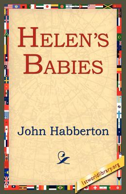 Helen's Babies - Habberton, John, and 1st World Library (Editor), and 1stworld Library (Editor)