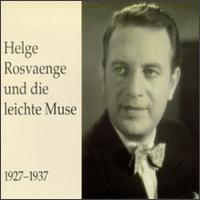 Helge Rosvaenge und die leichte Muse - Helge Rosvaenge (tenor); Lillie Claus (vocals)