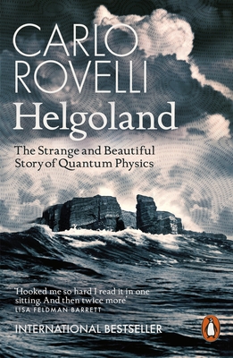 Helgoland: The Strange and Beautiful Story of Quantum Physics - Rovelli, Carlo, and Segre, Erica (Translated by), and Carnell, Simon (Translated by)
