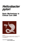 Helicobacter Pylori: Basic Mechanisms to Clinical Cure 2000