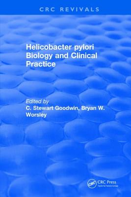 Helicobacter pylori Biology and Clinical Practice - Goodwin, C. Stewart