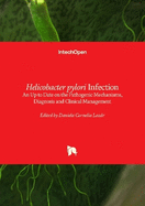 Helicobacter pylori Infection: An Up to Date on the Pathogenic Mechanisms, Diagnosis and Clinical Management