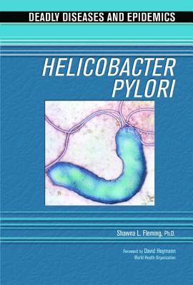 Helicobacter Pylori - Fleming, Shawna L, and Alcamo, Edward I, Ph.D. (Editor), and Heymann, David (Foreword by)