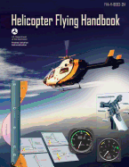 Helicopter Flying Handbook: FAA-H-8083-21a