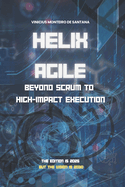 Helix Agile: Alm do Scrum Para a Execuo de Alto Impacto