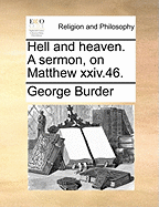 Hell and Heaven. a Sermon, on Matthew XXIV.46.