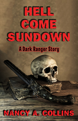 Hell Come Sundown: A Dark Ranger Story - Collins, Nancy A