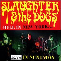 Hell in New York: Live in Nuneaton - Slaughter & the Dogs