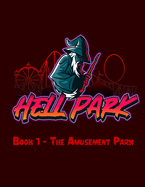 Hell Park: Book 1 - The Amusement Park: A Roleplaying or Boardgame Adventure!