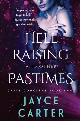 Hell Raising and Other Pastimes - Carter, Jayce