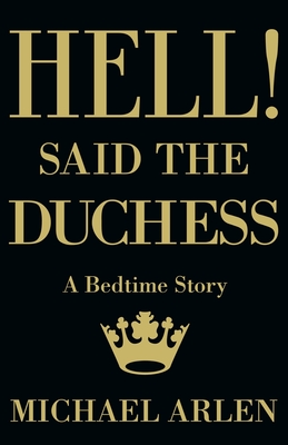 Hell! Said the Duchess - Arlen, Michael, and Valentine, Mark (Introduction by)