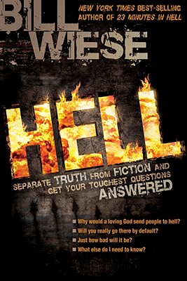 Hell: Separate Truth from Fiction and Get Your Toughest Questions Answered - Wiese, Bill