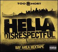 Hella Disrespectful: Bay Area Mixtape - Too $hort