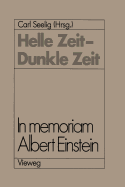 Helle Zeit -- Dunkle Zeit: In Memoriam Albert Einstein