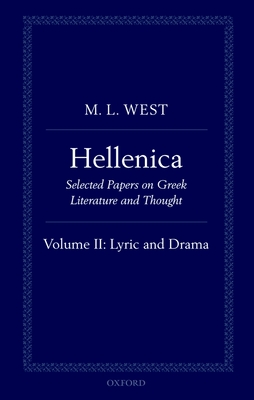 Hellenica: Volume II: Lyric and Drama - West, M. L.