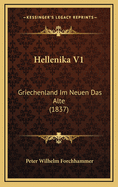 Hellenika V1: Griechenland Im Neuen Das Alte (1837)