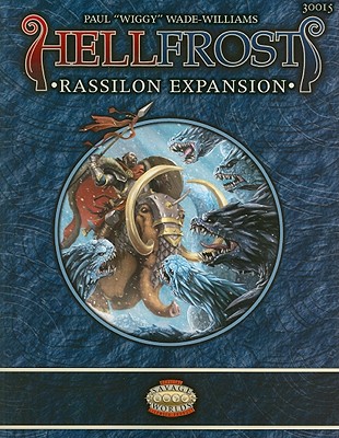 Hellfrost Rassilon Expansion - Wade-Williams, Paul, and Snowy, and Woodard, Scott Alan (Editor)