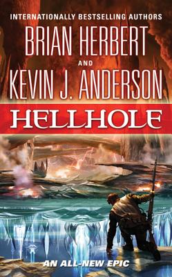 Hellhole - Herbert, Brian, and Anderson, Kevin J