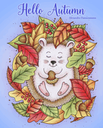 Hello Autumn: Relax and dream &#8210; a coloring book for adults.