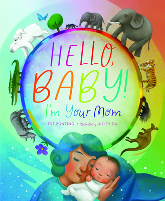 Hello, Baby! I'm Your Mom - Bunting, Eve