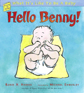 Hello Benny!: What It's Like to Be a Baby - Harris, Robie H