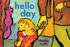 Hello Day: A Child's-Eye View of the World