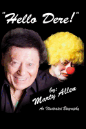 Hello Dere!: An Illustrated Biography by Marty Allen