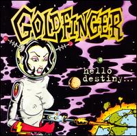 Hello Destiny... - Goldfinger