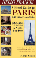 Hello France!: A Hotel Guide to Paris & 25 Other French Cities $50-$99 a Night for Two