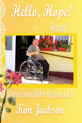 Hello, Hope!: Stories from Elder Orphan Care - Jackson, Kim