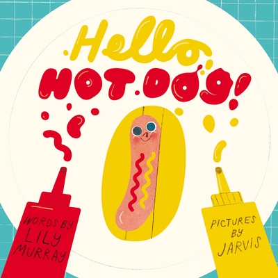 Hello, Hot Dog - Murray, Lily, Ms.