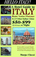Hello Italy!: A Hotel Guide to Italy, Rome, Venice, Florence & 23 Other Italian Cities $50-$99 (45-90 Euros) a Night