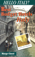 Hello Italy!: Best Budget Hotels in Italy, 16 Italian Cities