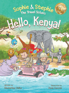 Hello, Kenya!: Children's Picture Book Safari Animal Adventure for Kids Ages 4-8