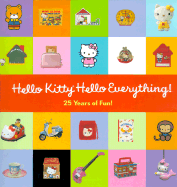Hello Kitty, Hello Everything!: 25 Years of Fun