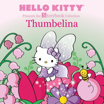 Hello Kitty Presents the Storybook Collection: Thumbelina - Sanrio Company, Ltd