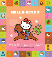 Hello Kitty: What Will You Be A to Z?