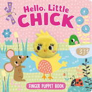 Hello, Little Chick (Finger Puppet Board Book)