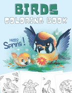 Hello Spring! - Birds Coloring Book: Coloring Book For Kids & Toddlers, 42 Unique Illustrations, Practice For Stress Relief